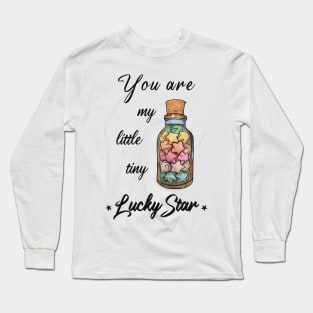 You are my little tiny lucky star Long Sleeve T-Shirt